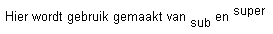 Voorbeeld vertical-align: sub/super. Klik op de afbeelding en bekijk de weergave door de browser.